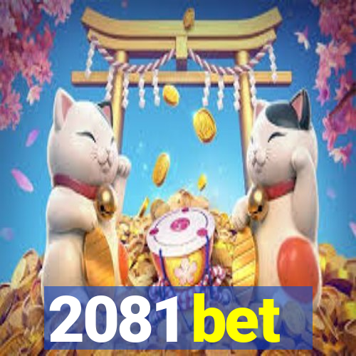 2081 bet